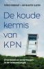 De koude kermis van KPN Patrick Bernhart en Jan Maarten Slagter online kopen