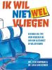 Ik wil (niet) wel vliegen Teije Koopmans en Lucas van Gerwen online kopen